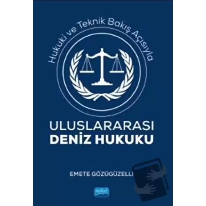 Hukuki Ve Teknik Bakış Açısıyla Uluslararası Deniz Hukuku