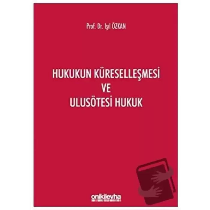 Hukukun Küreselleşmesi ve Ulusötesi Hukuk