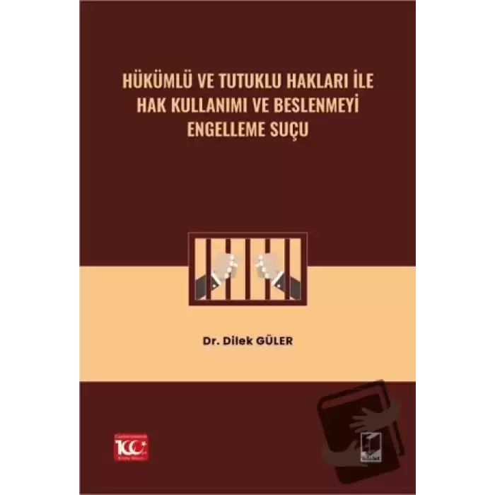 Hükümlü ve Tutuklu Hakları ile Hak Kullanımı ve Beslenmeyi Engelleme Suçu