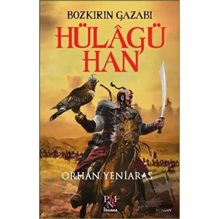 Hülagü Han: Bozkırın Gazabı