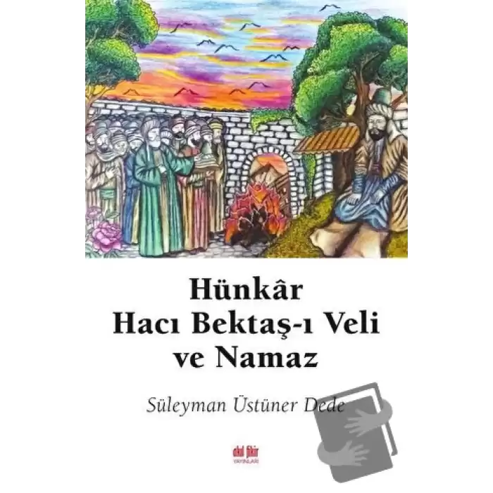 Hünkar Hacı Bektaş-ı Veli ve Namaz