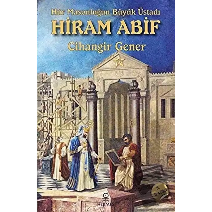 Hür Masonluğun Büyük Üstadı Hiram Abif