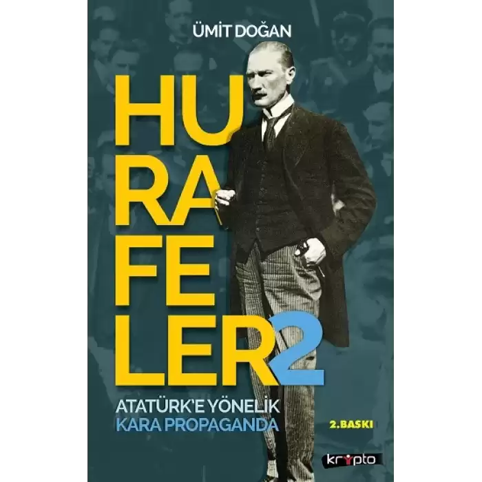 Hurafeler-2 /Atatürk’e Yönelik Kara Propaganda