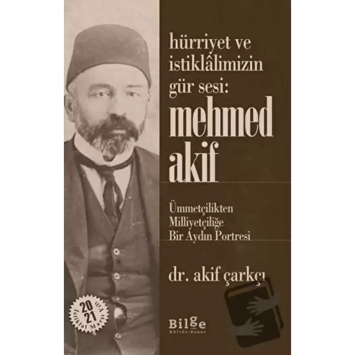 Hürriyet ve İstiklalimizin Gür Sesi: Mehmed Akif