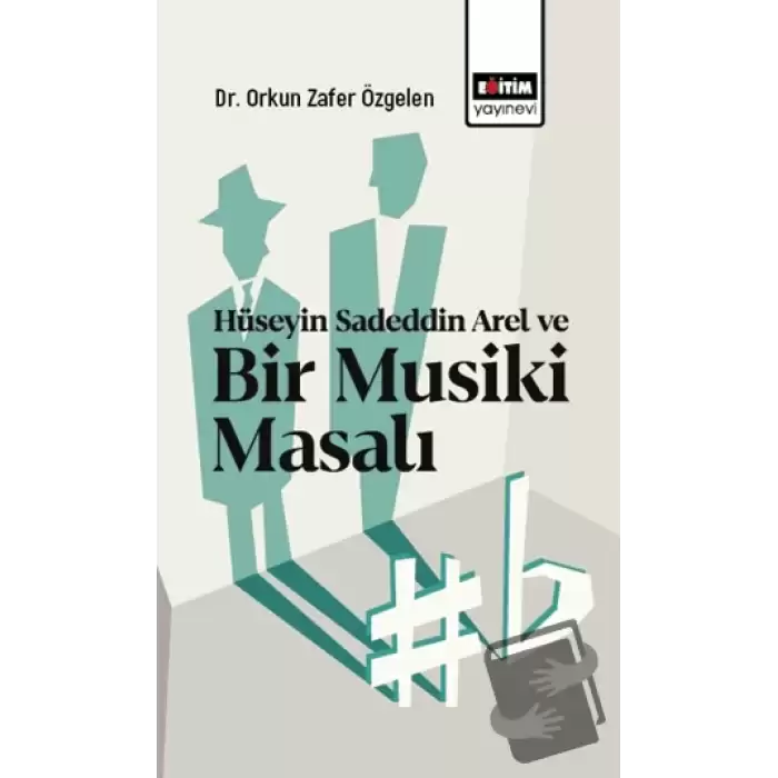 Hüseyin Sadeddin Arel ve Bir Musiki Masalı