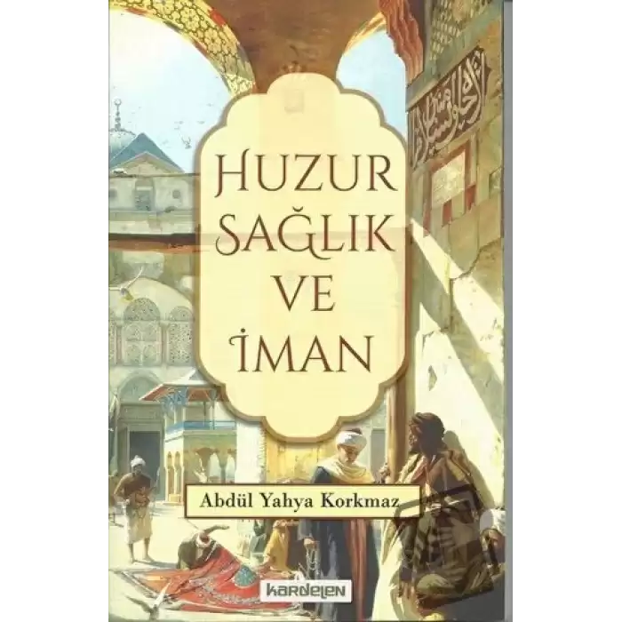 Huzur Sağlık ve İman