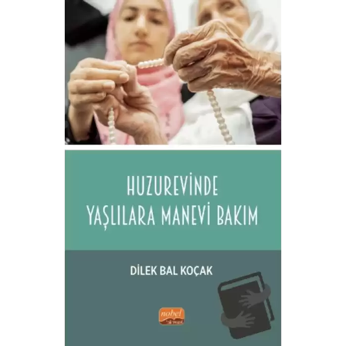 Huzurevinde Yaşlılara Manevi Bakım