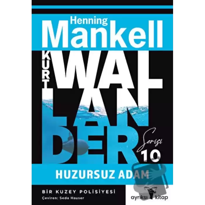 Huzursuz Adam - Kurt Wallander Serisi 10