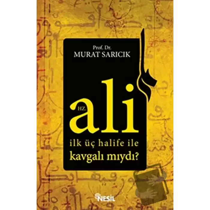 Hz. Ali İlk Üç Halife ile Kavgalı mıydı?