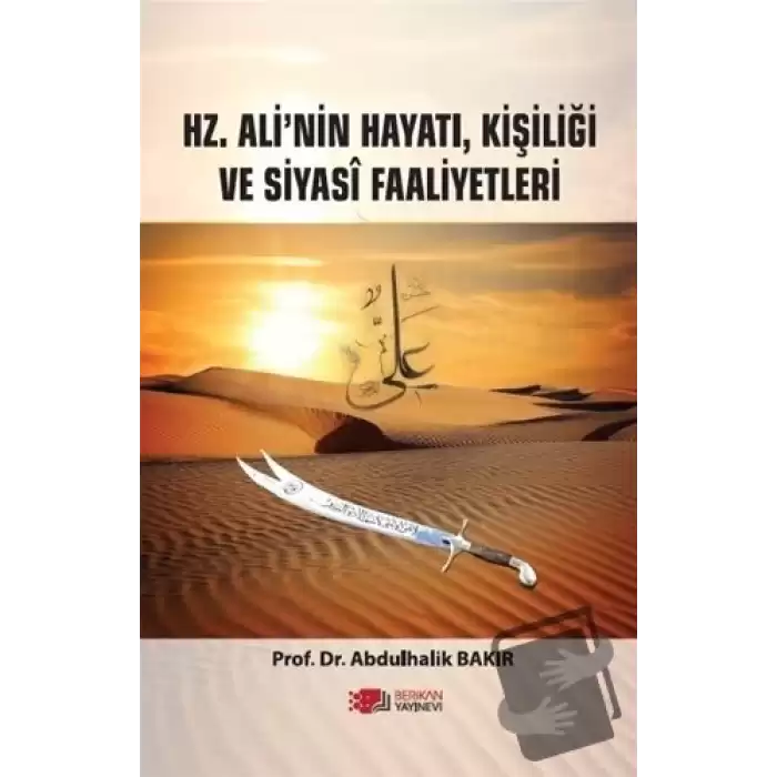 Hz. Ali’nin Hayatı, Kişiliği Ve Siyasi Faaliyetleri