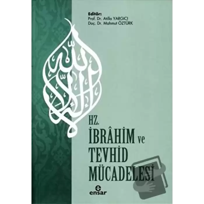 Hz. İbrahim ve Tevhid Mücadelesi