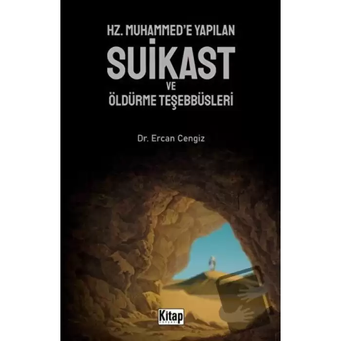 Hz. Muhammede Yapılan Suikast ve Öldürme Teşebbüsleri