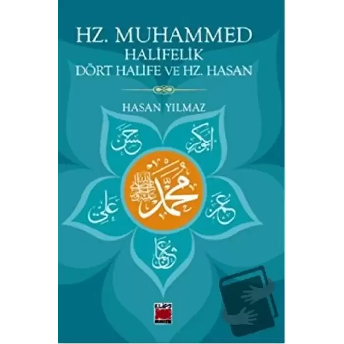 Hz. Muhammed Halifelik Dört Halife ve Hz. Hasan