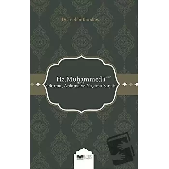 Hz. Muhammedi (s.a.s) Okuma Anlama ve Yaşama Sanatı