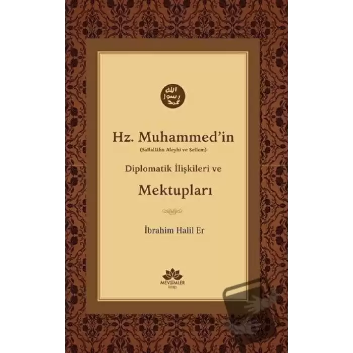 Hz. Muhammedin (S.A.V) Diplomatik İlişkileri ve Mektupları