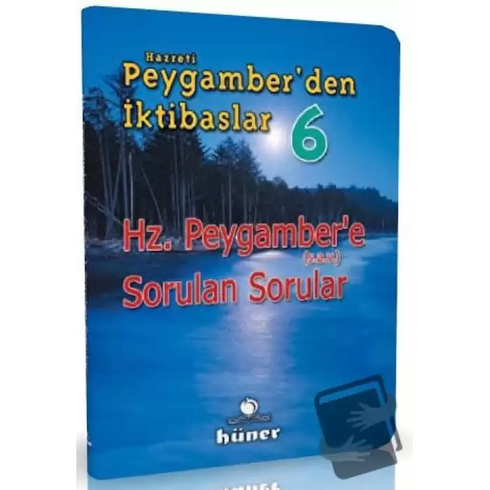 Hz. Peygamberden İktibaslar 6 - Hz. Peygambere Sorulan Sorular