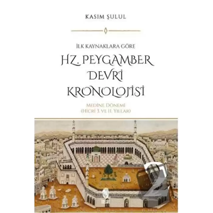 Hz. Peygamber Devri Kronolojisi (Cilt 2)