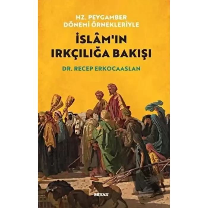 Hz. Peygamber Dönemi Örnekleriyle İslamın Irkçılığa Bakışı