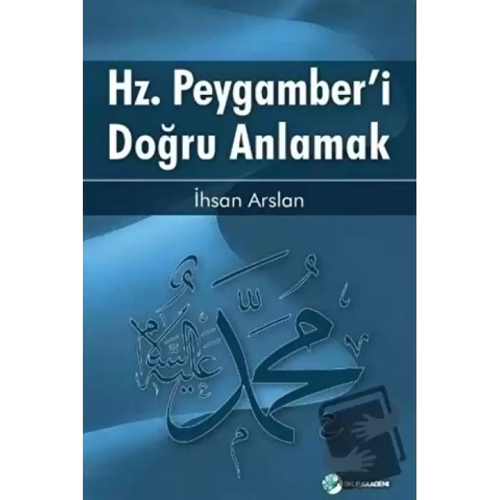 Hz. Peygamberi Doğru Anlamak