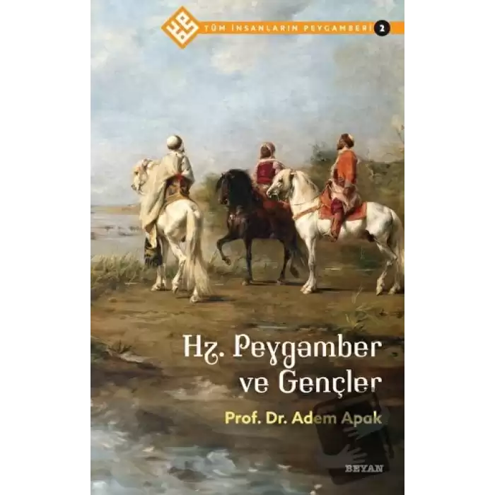 Hz. Peygamber ve Gençler - Tüm İnsanların Peygamberi 2