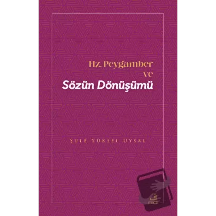 Hz. Peygamber ve Sözün Dönüşümü