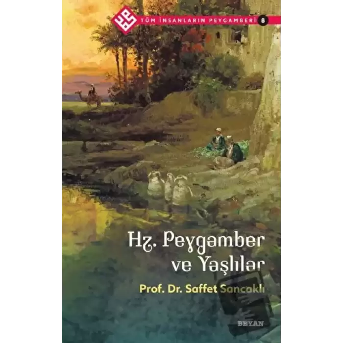 Hz. Peygamber ve Yaşlılar - Tüm İnsanların Peygamberi 8