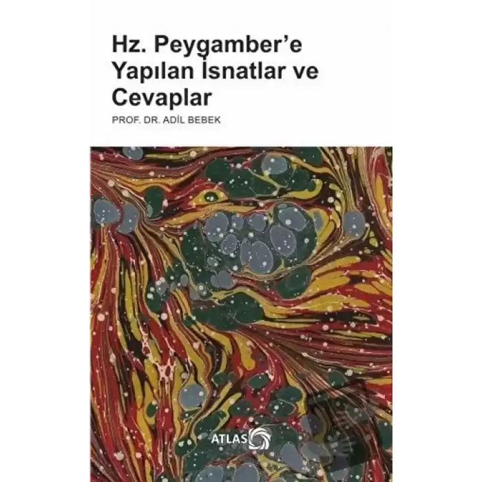 Hz. Peygamber’e Yapılan İsnatlar ve Cevaplar