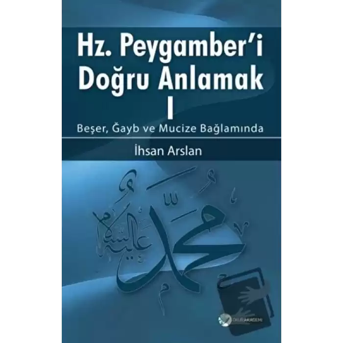 Hz. Peygamberi Doğru Anlamak - 1