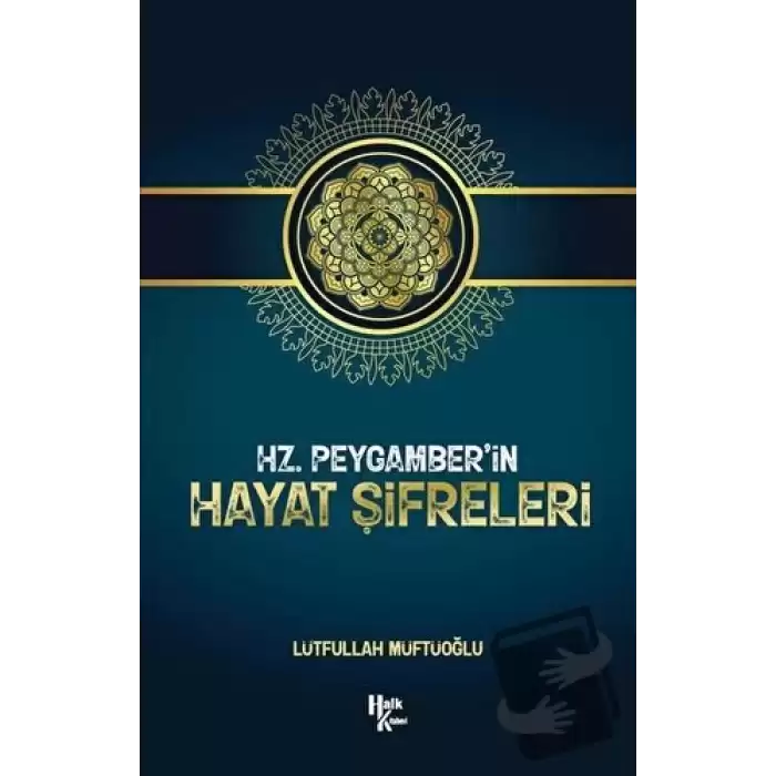 Hz. Peygamber’in Hayat Şifreleri