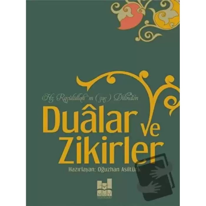 Hz. Rasulüllahın Dilinden Dualar ve Zikirler