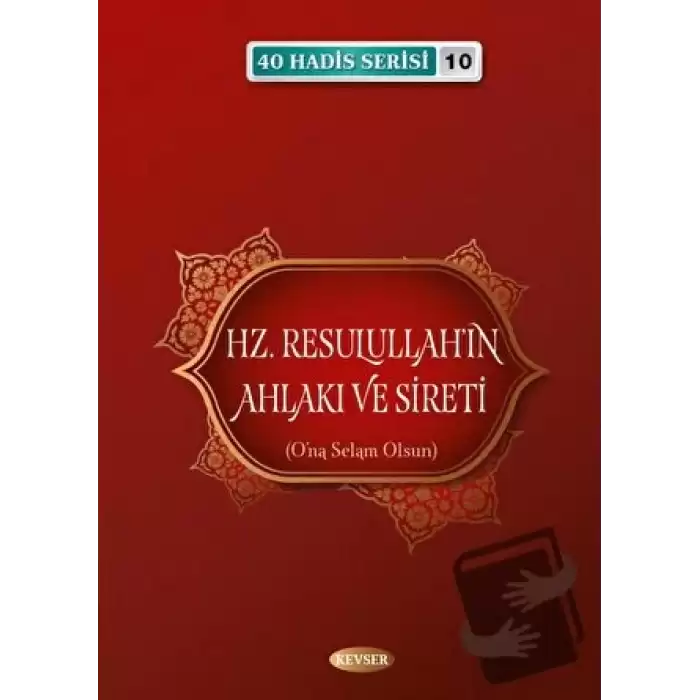 Hz. Resulullahın Ahlakı ve Sireti