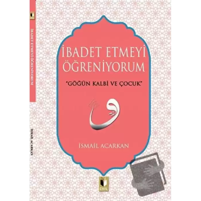 İbadet Etmeyi Öğreniyorum