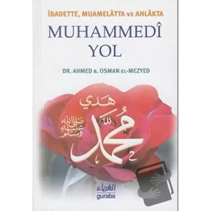 İbadette, Muamelatta ve Ahlakta Muhammedi Yol