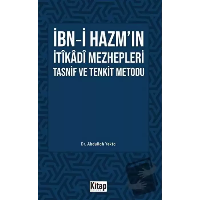 İbn-i Hazm’ın İtikadi Mezhepleri Tasnif Ve Tenkit Metodu