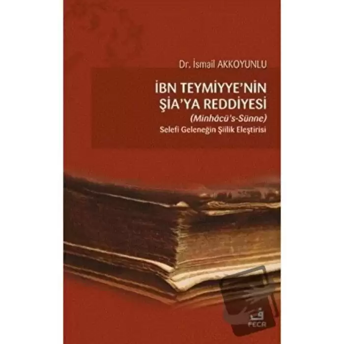 İbn Teymiyyenin Şiaya Reddiyesi (Minhacü’s-Sünne)