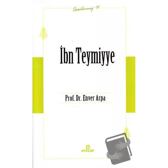 İbn Teymiyye (Öncülerimiz-30)