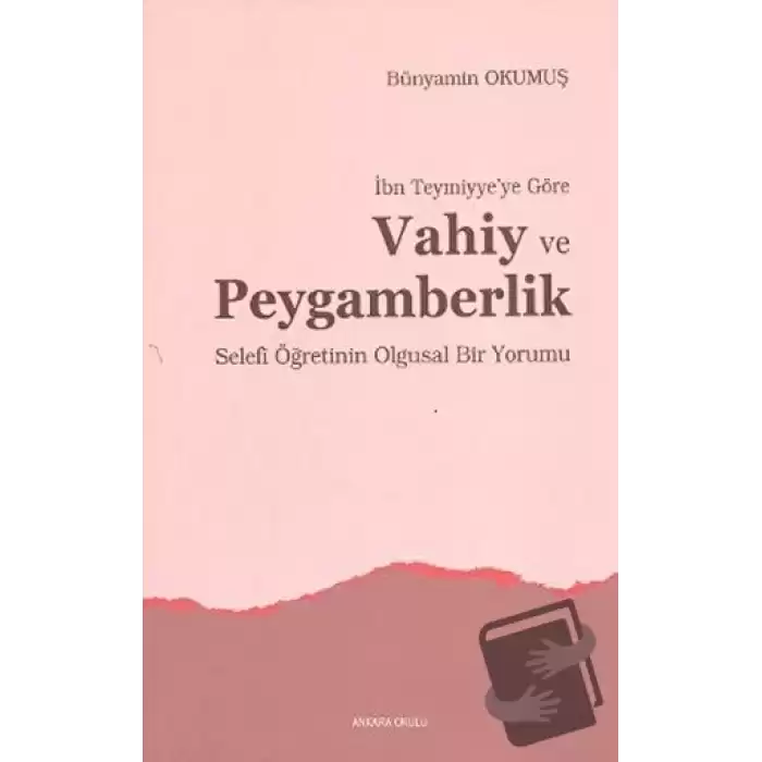 İbn Teymiyye’ye Göre Vahiy ve Peygamberlik