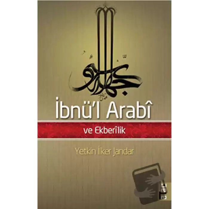 İbnü’l Arabi ve Ekberilik