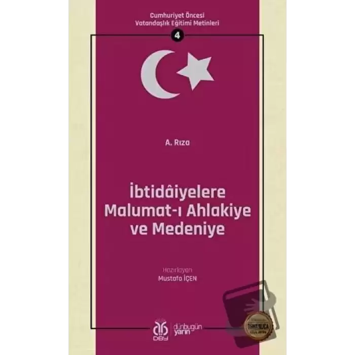 İbtidaiyelere Malumat-ı Ahlakiye ve Medeniye (Osmanlıca Aslıyla Birlikte)