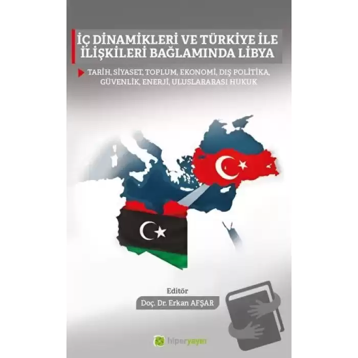 İç Dinamikleri ve Türkiye İle İlişkileri 	Bağlamında Libya