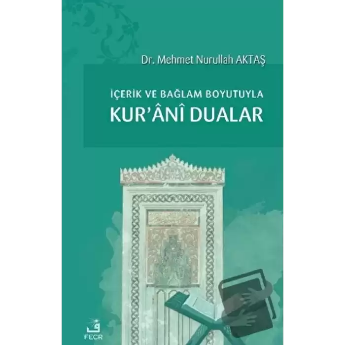 İçerik ve Bağlam Boyutuyla Kurani Dualar