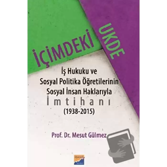 İçimdeki Ukde İş Hukuku ve Sosyal Politika Öğretilerinin Sosyal İnsan Haklarıyla İmtihanı 1938 - 2015