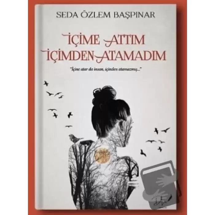 İçime Attım İçimden Atamadım