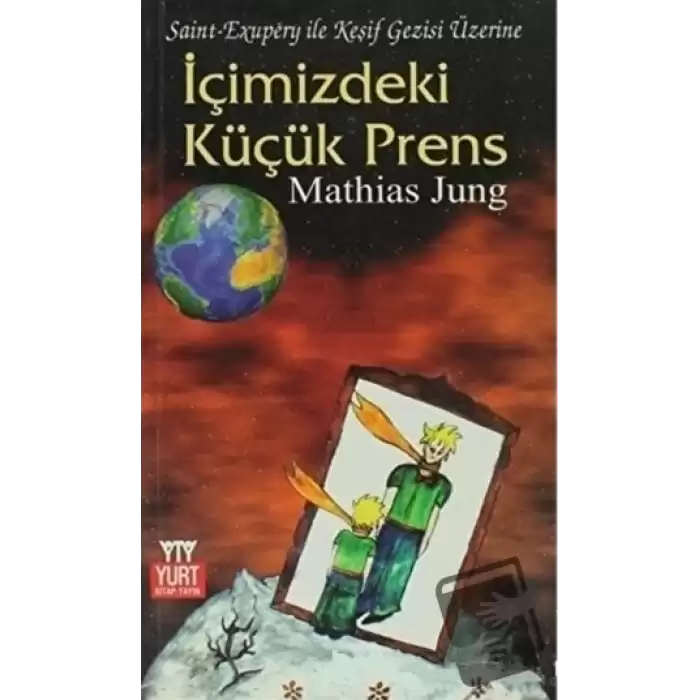 İçimizdeki Küçük Prens Saint - Exupery ile Keşif Gezisi Üzerine