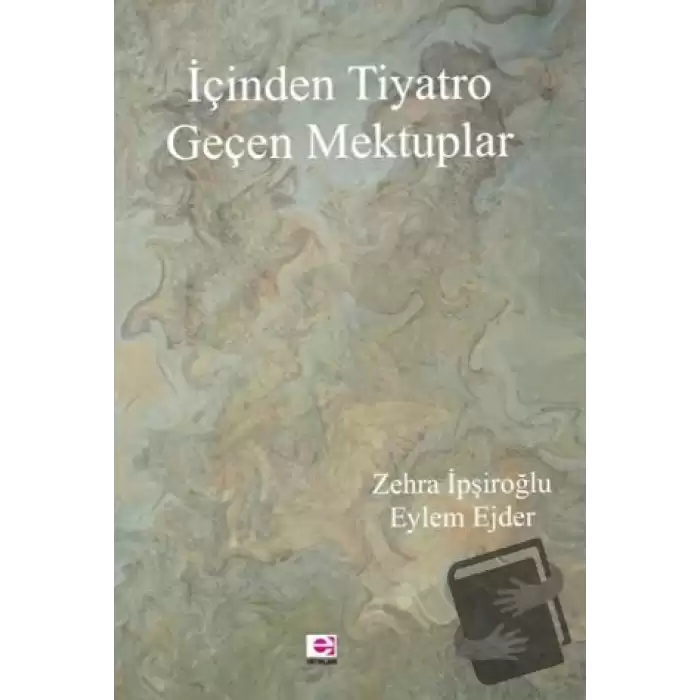 İçinden Tiyatro Geçen Mektuplar