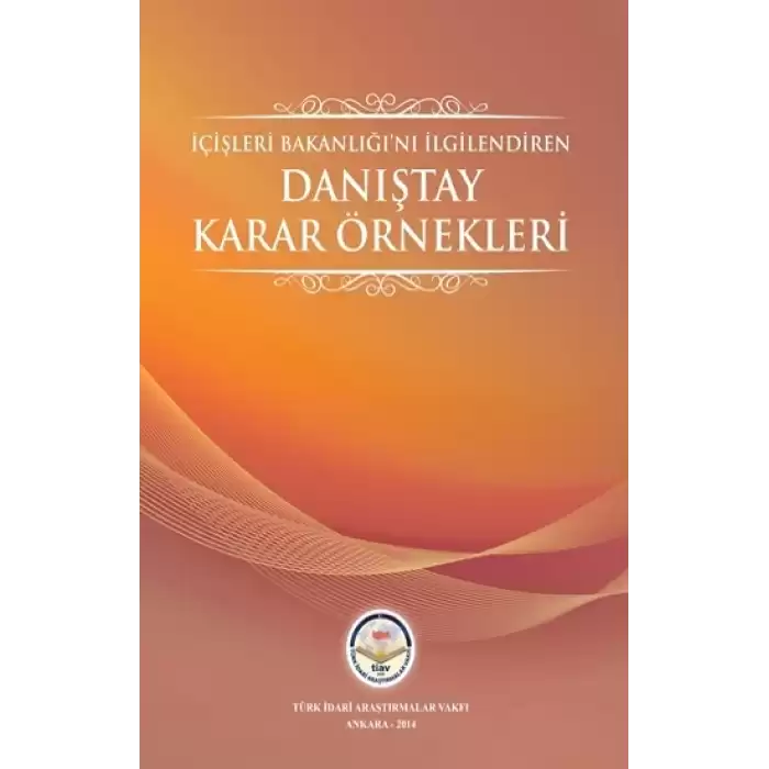 İçişleri Bakanlığını İlgilendiren Danıştay Karar Örnekleri (Ciltli)