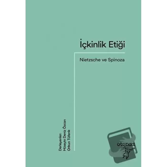 İçkinlik Etiği: Nietzsche ve Spinoza