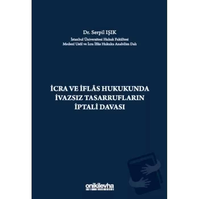 İcra ve İflas Hukukunda İvazsız Tasarrufların İptali Davası (Ciltli)