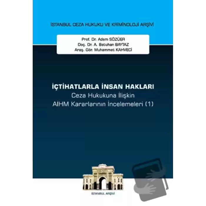 İçtihatlarla İnsan Hakları Ceza Hukukuna İlişkin Aihm Kararlarının İncelemeleri (1)