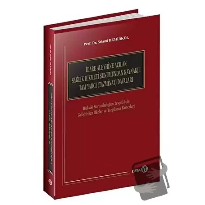 İdare Aleyhine Açılan Sağlık Hizmeti Sunumundan Kaynaklı Tam Yargı (Tazminat) Davaları (Ciltli)